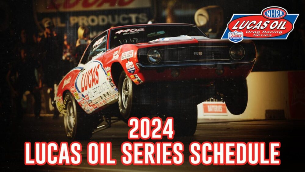 NHRA LUCAS OIL SERIES RELEASES 2024 SCHEDULE Drag Racing List